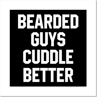 Bearded Guys Cuddle Better Posters and Art